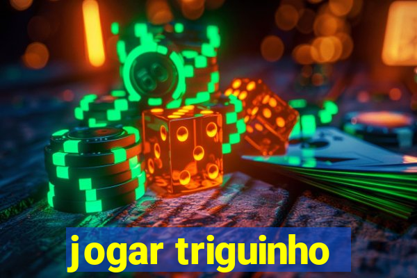 jogar triguinho